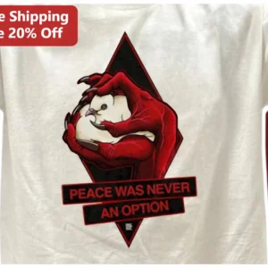 Peace Was Never An Option Graphic Tee Dark Humor Meme Shirt For Men Women available at our Los Angeles warehouse