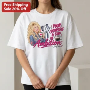 Pour Yourself a Cup of Ambition Dolly Parton Tee, Retro Country Music Coffee Lover Graphic Shirt Gif available at our Los Angeles warehouse