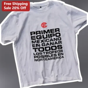 Primer Equipo Mexicano En Ganar Todos Los Trofeos Posibles En Norteamérica Tee available at our Los Angeles warehouse