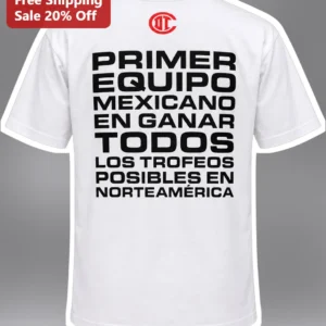 Primer Equipo Mexicano En Ganar Todos Los Trofeos Posibles En Norteamérica Toluca FC Tee available at our Los Angeles warehouse