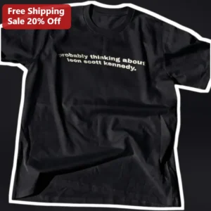 Probably Thinking About Leon Scott Kennedy Graphic Tee Resident Evil Fan Gift available at our Los Angeles warehouse