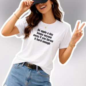 An Apple A Day Keeps Anyone Away If You Throw It Hard Enough Funny Sarcastic Quote Graphic Tee available at our Los Angeles warehouse