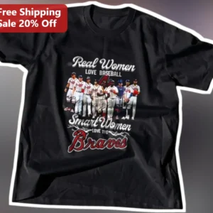 Real Women Love Baseball Smart Women Love The Braves Tee Atlanta Braves Fan Shirt for Women available at our Los Angeles warehouse