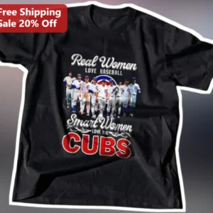 Real Women Love Baseball Smart Women Love The Cubs Tee available at our Los Angeles warehouse