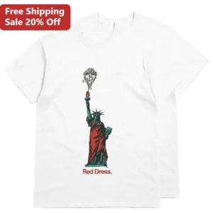 Red Dress Statue of Liberty Tee Patriotic Political Satire Graphic Shirt Gift for Men Women available at our Los Angeles warehouse