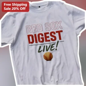 Red Sox Digest Live Tee Boston Red Sox Fan Apparel Baseball Season Gift for Fans available at our Los Angeles warehouse