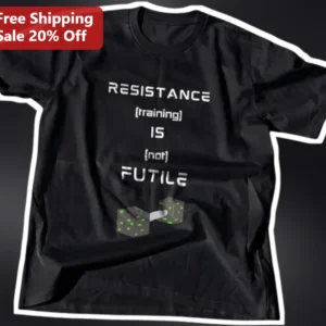 Resistance Training Is Not Futile Funny Gym Humor Graphic Tee for Weightlifters Bodybuilders available at our Los Angeles warehouse