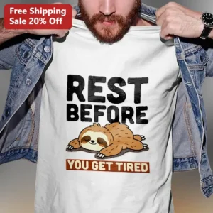 Rest Before You Get Tired Sloth Graphic Tee Funny Self Care Gift available at our Los Angeles warehouse