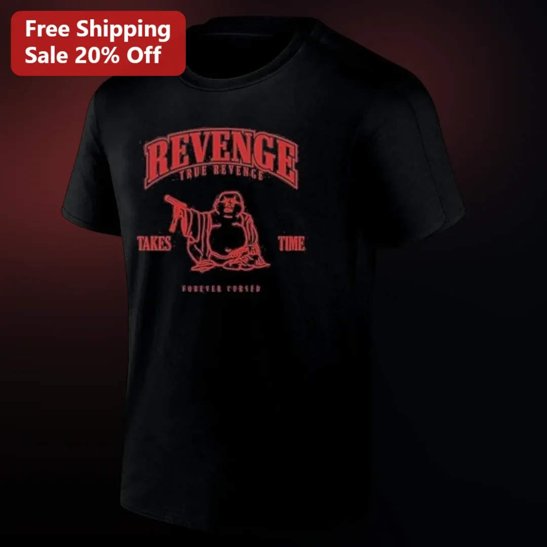 Revenge True Revenge Takes Time Forever Cursed Tee, Edgy Bud — Los Angeles Revenge True Revenge Takes Time Forever Cursed Tee, Edgy Buddha Streetwear Shirt for Men Women Grung available at our Los Angeles warehouse