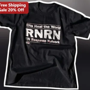 RNs Heal The World RN Response Network Tee Registered Nurse Gift available at our Los Angeles warehouse
