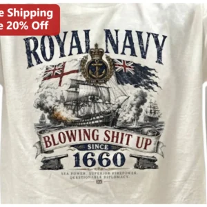 Royal Navy Blowing Shit Up Since Sea Power Superior Firepower Questionable Diplomacy Vintage Graphic available at our Los Angeles warehouse
