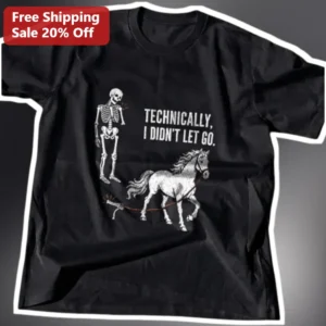 Technically I Didn't Let Go Funny Horse Skeleton Graphic Tee for Equestrians available at our Los Angeles warehouse