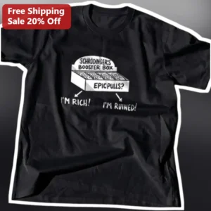Schrödinger's Booster Box Tee Epic Pulls I'm Rich Ruined TCG Collector Gift available at our Los Angeles warehouse
