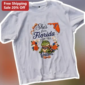 She's From Florida I Can Tell Gators Tee Women Florida State Pride Graphic Shirt available at our Los Angeles warehouse