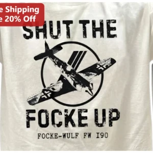 Shut The Focke Up FW WW2 Aviation Humor Tee available at our Los Angeles warehouse