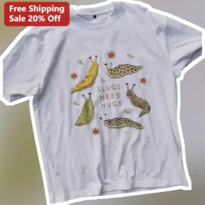 Slugs Need Hugs Tee Cute Funny Animal Lover Gift For Women Men Nature Enthusiast available at our Los Angeles warehouse