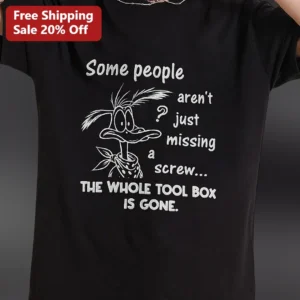 Some People Aren't Just Missing A Screw The Whole Tool Box Is Gone Daffy Duck Funny Graphic Tee available at our Los Angeles warehouse