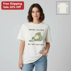 Sometimes Everything Just Feels Really Hard Tee, Sad Frog Meme Shirt, Relatable Mental Health Gift f available at our Los Angeles warehouse