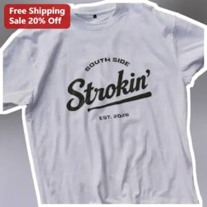 South Side Strokin' Est 2026 Tee Chicago White Sox Fan Vintage Athletic Shirt available at our Los Angeles warehouse