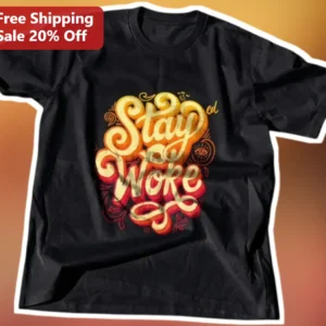 Stay Woke Vintage Typography Graphic Tee Social Justice Activist Protest Shirt Unisex available at our Los Angeles warehouse