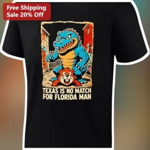 Texas Is No Match For Florida Man Tee Funny State Rivalry Graphic Shirt Gift available at our Los Angeles warehouse