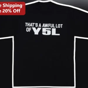That's A Awful Lot Of Y5L Tee available at our Los Angeles warehouse