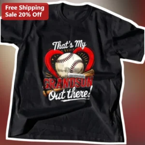 That's My Grandson Out There Baseball Tee Proud Grandparent Gift for Grandma Grandpa available at our Los Angeles warehouse