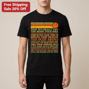 The Big Lebowski That Rug Really Tied The Room Together Tee Retro Movie Quotes Bowling Graphic Shirt available at our Los Angeles warehouse
