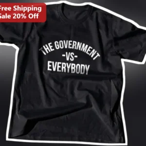 The Government Vs Everybody Graphic Tee Anti-Government Protest Shirt For Men Women available at our Los Angeles warehouse