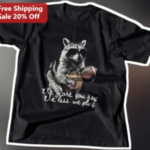 The More You Say The Less We Play Raccoon Sports Graphic Tee available at our Los Angeles warehouse