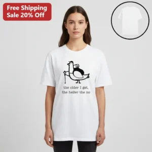 The Older I Get, The Heller The No Hiking Bird Tee, Funny Outdoorsy Humor Shirt Gift for Hikers and available at our Los Angeles warehouse
