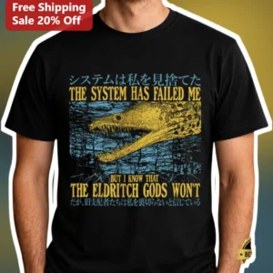 The System Has Failed Eldritch Gods Won't Graphic Tee available at our Los Angeles warehouse