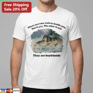 There Are Two Wolves Inside You Gay Boyfriends Tee, Funny Pride Meme Graphic Shirt available at our Los Angeles warehouse