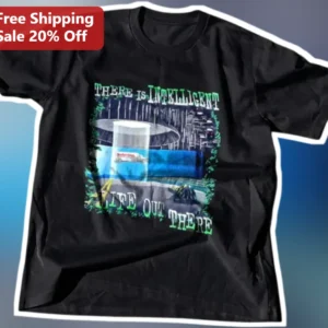 There Is Intelligent Life Out There Tee Funny Alien UFO Science Humor Graphic Shirt available at our Los Angeles warehouse