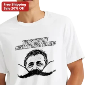This Is How The Mustache First Started Funny Mustache Growth Tee for Men Dad Gift available at our Los Angeles warehouse