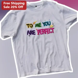 To Me You Are Perfect Graphic Tee Romantic Anniversary Gift for Partner available at our Los Angeles warehouse