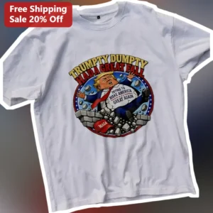 Trumpty Dumpty Had A Great Fall Political Satire Tee Donald Trump Parody Shirt available at our Los Angeles warehouse
