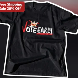 Vote Early Tee Shirt Election Day Apparel for Civic Duty Activists available at our Los Angeles warehouse