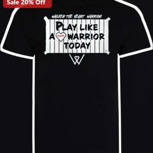 Walker The Heart Warrior Play Like A Heart Warrior Today Tee available at our Los Angeles warehouse