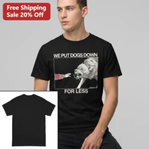 We Put Dogs Down For Less Tee, Dark Humor Edgy Wolf Graphic Shirt, Punk Rock Streetwear Gift for Alt available at our Los Angeles warehouse