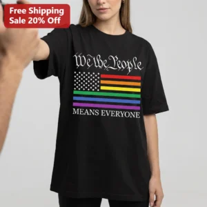 We the People Means Everyone Pride Tee, Rainbow American Flag Ally Patriotic Graphic Shirt available at our Los Angeles warehouse