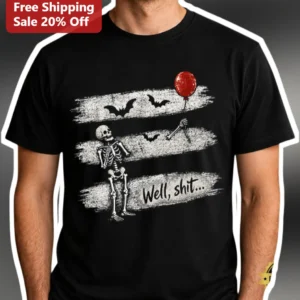 Well, Shit... Funny Sarcastic Skeleton Graphic Tee Halloween Gift available at our Los Angeles warehouse
