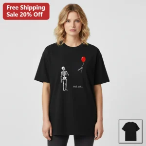 Well Shit Skeleton Red Balloon Meme Graphic Tee, Funny Dark Humor Sarcastic T-Shirt Gift for Men Wom available at our Los Angeles warehouse