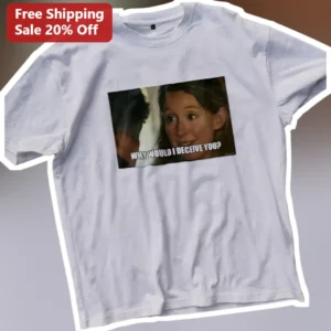 Why Would I Deceive You? Morgan Fairchild Meme Graphic Tee available at our Los Angeles warehouse