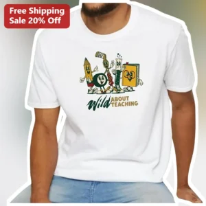 Wild About Teaching Tee Retro Vintage Cartoon School Supplies Graphic Shirt for Teachers Back to Sch available at our Los Angeles warehouse