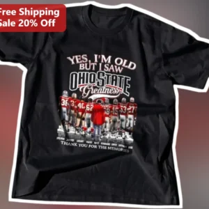 Yes I'm Old But I Saw Ohio State Greatness Thank You For The Memories Tee available at our Los Angeles warehouse
