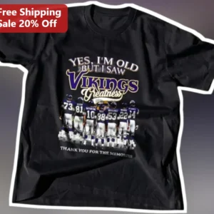 Yes I'm Old But I Saw Vikings Greatness Thank You For The Memories Tee available at our Los Angeles warehouse