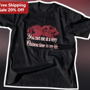 You Met Me At A Very Chinese Time In My Life Tee Fight Club Parody Graphic T-Shirt available at our Los Angeles warehouse