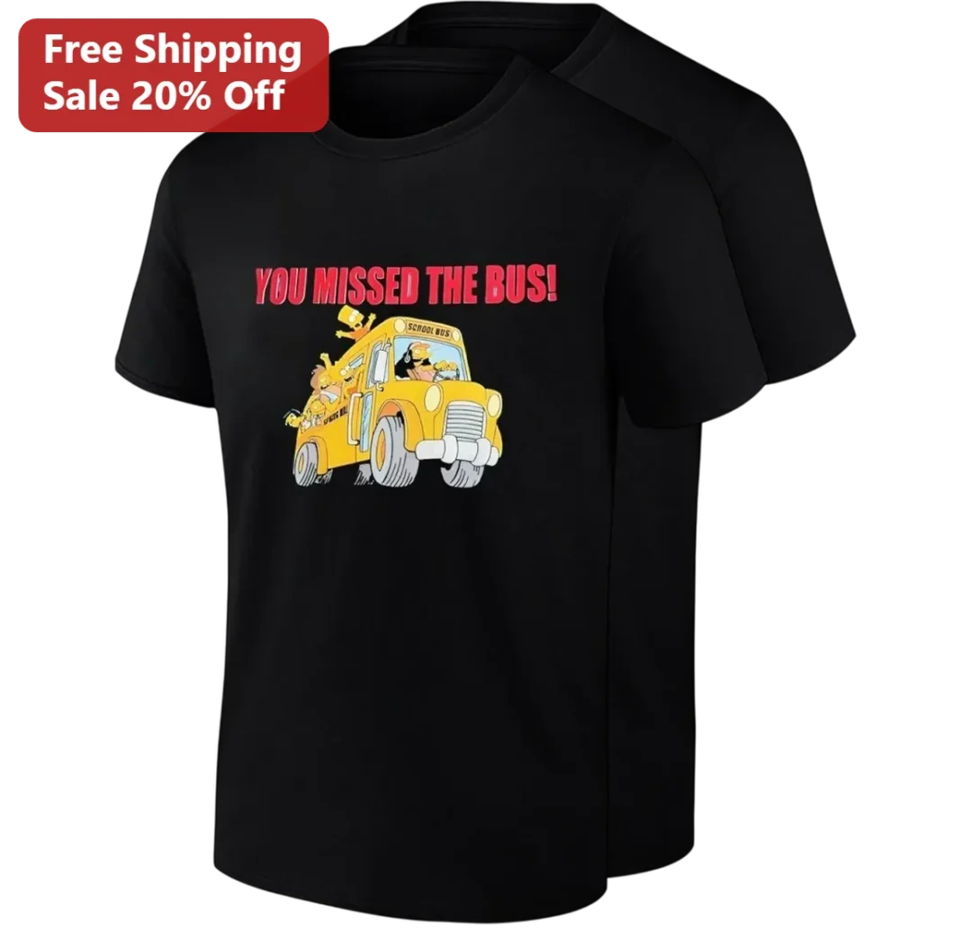 You Missed The Bus Simpsons Tee, Funny Cartoon School Bus Graphic Tee Gift for Pop Culture Fans available at our Los Angeles warehouse