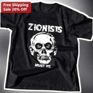 ZIONISTS MUST DIE Skull Graphic Tee Political Protest Activism Shirt Unisex Black Cotton available at our Los Angeles warehouse